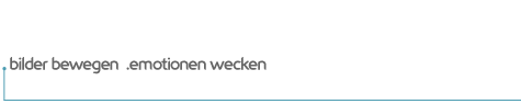 bilder bewegen - emotionen wecken